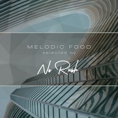Melodic Food 01 | Selected By No Rush
