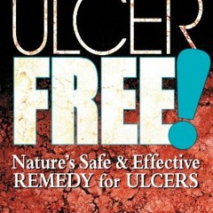 [Access] EPUB 📋 Ulcer Free!: Nature's Safe & Effective Remedy for Ulcers by  Georges
