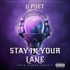 Stay In Your Lane {Prod. Danke Noetic}