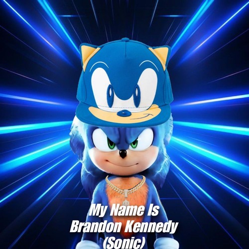 My Name Is Brandon Kennedy (Sonic)