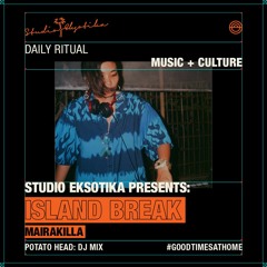 Studio Eksotika and Potato Head Present: Island Break