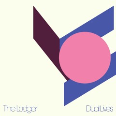 The Lodger - Dual Lives