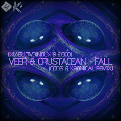 Veer & Crustacean - Fall (Kronical x C0D3 Remix)