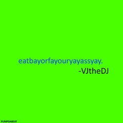 Eatbayorfayouryayassyay