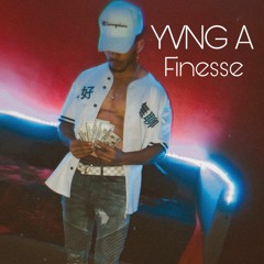 YVNG A - Finesse