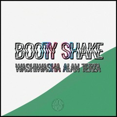Booty Shake - Washiwasha x Alan Terza