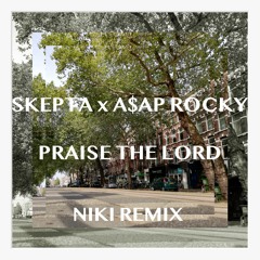 A$ap Rocky x Skepta - Praise The Lord - niki Remix