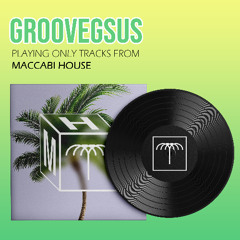 Groovegsus Plays only tracks from: Maccabi House