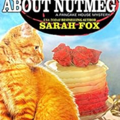[READ] PDF 📁 Much Ado about Nutmeg (A Pancake House Mystery Book 6) by Sarah Fox KIN