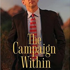 eBook ✔️ PDF The Campaign Within: A Mayor's Private Journey to Public Leadership Full Ebook