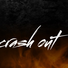crash out