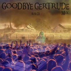 Goodbye Gertrude (Clock Keeps Tickin') - 11/11/21