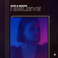 AdE & MAR5 - I Believe