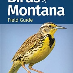 READ [PDF EBOOK EPUB KINDLE] Birds of Montana Field Guide (Bird Identification Guides
