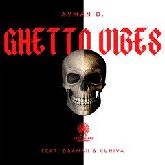 Ayman B Feat. Kuniva D12  DRAMAH - Ghetto Vibes
