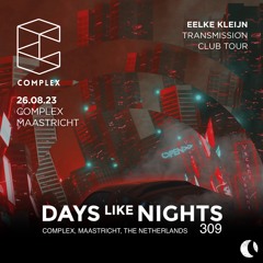 DAYS like NIGHTS 309 - Complex, Maastricht, The Netherlands
