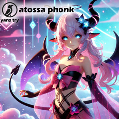 atossa phonk _ yans try