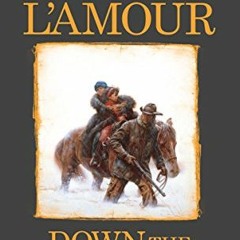 View EPUB 📄 Down the Long Hills (Louis L'Amour's Lost Treasures): A Novel by  Louis