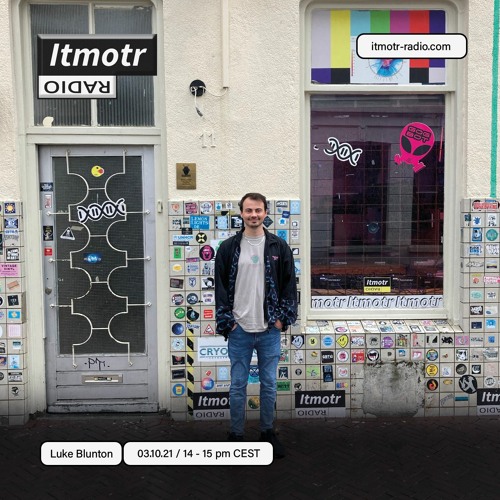 Luke Blunton - 03.10.2021 [Itmotr Radio]