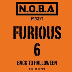 N.O.B.A Present FURIOUS 6 - Back to Halloween - (DJ SET 31-10-2021)