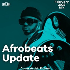 Afrobeats Update February 2022 Mix Feat Fiokee Buju Lil Kesh Chike