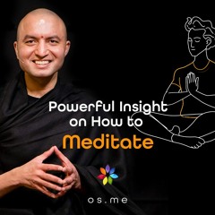 Insight On How To Meditate - [Hindi]