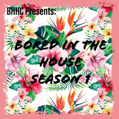 Bored in the House Season One