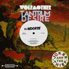 Wolfmother x Tantrum Desire - Joker & The Thief Unleashed (NDORSE Bootleg x Final Hour Mix)