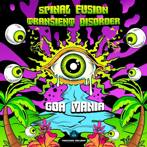 Spinal Fusion & Transient Disorder - Goa Mania (Out Now On Beatport)