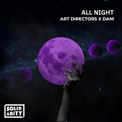 All Night (Original Mix) - Art Directors X Dan!