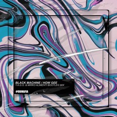 Black Machine - How Gee (Y.A.G.O. & Mirko Alimenti Bootleg Mix) [BUY=FREE DOWNLOAD]