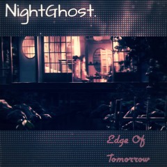 NightGhost - Edge Of Tomorrow