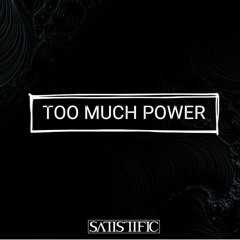 TOO MUCH POWER [FREE DOWNLOAD]