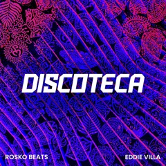 EDDIE VILLA & ROSKO BEATS - DISCOTECA