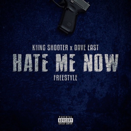 HATE ME NOW SHOOTER x DAVE EAST