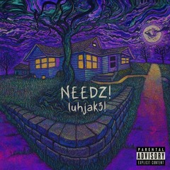 NEEDZ!( Prod.ksubi)