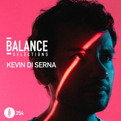 Balance Selections 354: Kevin Di Serna