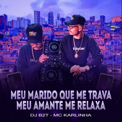 O Meu Marido Que Me Trava - Meu Amante Me Relaxa VS 2024 TIK TOK ( DJ B2T )