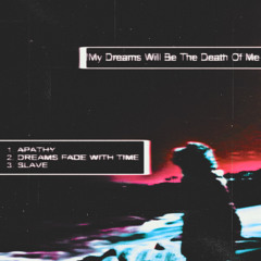 DREAMS FADE WITH TIME