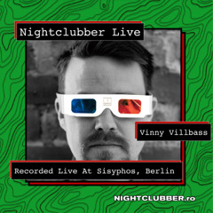 Nightclubber Live With...Vinny Villbass (Sisyphos Berlin October 2024 - Vinyl Only)