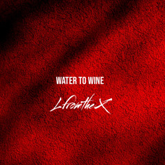 Lute - Like Wine Freestyle (water to wine)