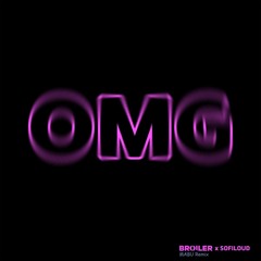BROILER X SOFILOUD - OMG (Mabu Remix)