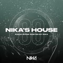 Nika's House - Episode 80 - DJ NIka (RadioShow)