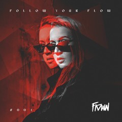 FOLLOW YOUR FLOWW #003