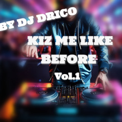 KIZ ME LIKE BEFORE VOL 1 DJ DRICO