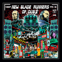 New Blade Runners of Dub (Theme 1984 - Virus Dub - Remix by Ale X)