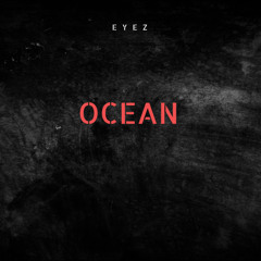 Eyez - Ocean