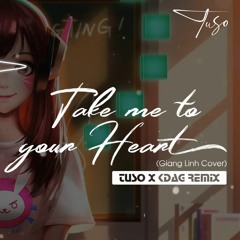 Take Me To Your Heart - TuSo x KDAG Remix (Giang Linh Cover)