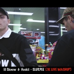 Huskii x lil Sknow - SLURPEE [1K LIVE MASHUP]