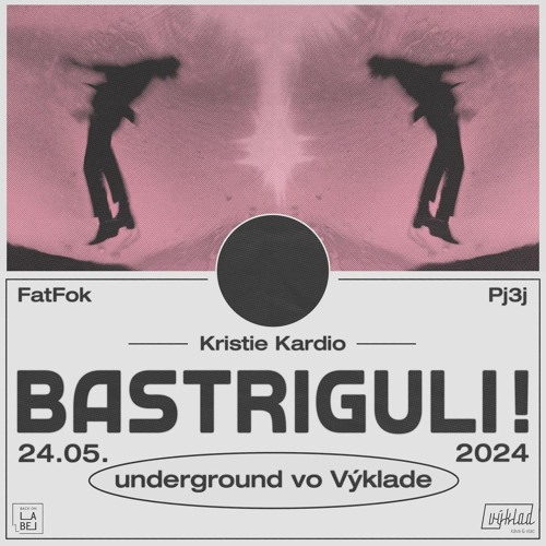 PJ3J - BASTRIGULI ! 24.05.2024 - Výklad Banská Bystrica